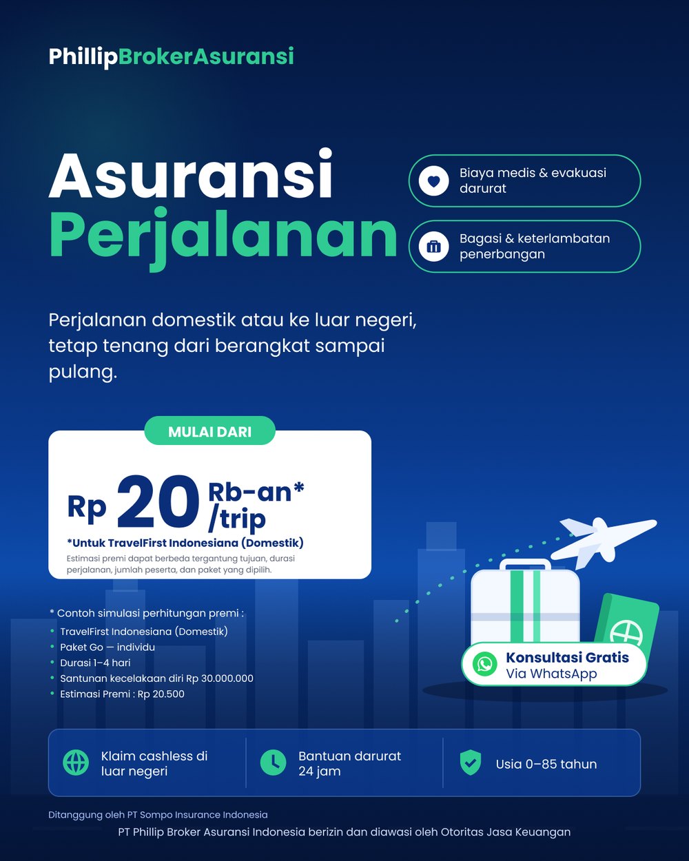 Flyer Asuransi Perjalanan: premi mulai dari Rp 20 ribuan per trip untuk TravelFirst Indonesiana domestik, mencakup biaya medis, evakuasi darurat, bagasi dan keterlambatan penerbangan. Ditanggung oleh PT Sompo Insurance Indonesia.